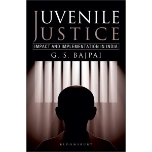 Bloomsbury's Juvenile Justice Impact & Implementation in India [HB] by G. S. Bajpai
